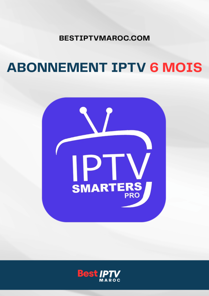 Abonnement IPTV Smarters Pro 6 Mois