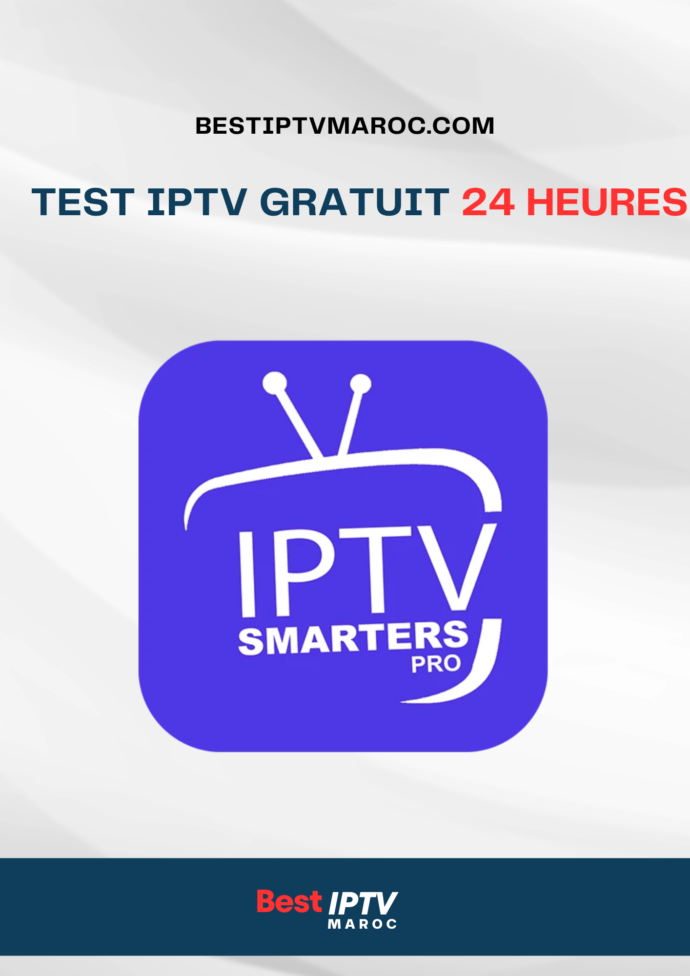 Abonnement IPTV Smarters Pro - Essai Gratuit 24H