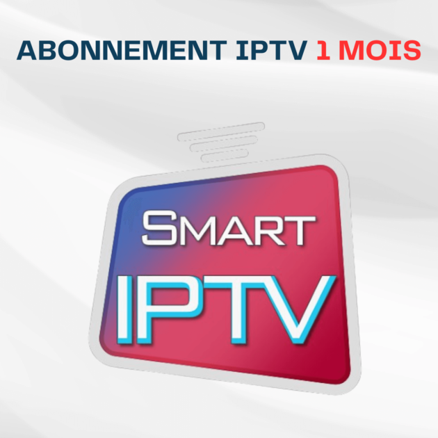 Abonnement Smart IPTV 1 Mois