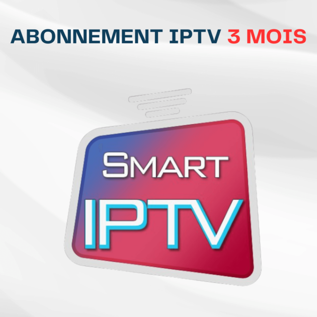 Abonnement Smart IPTV 3 Mois